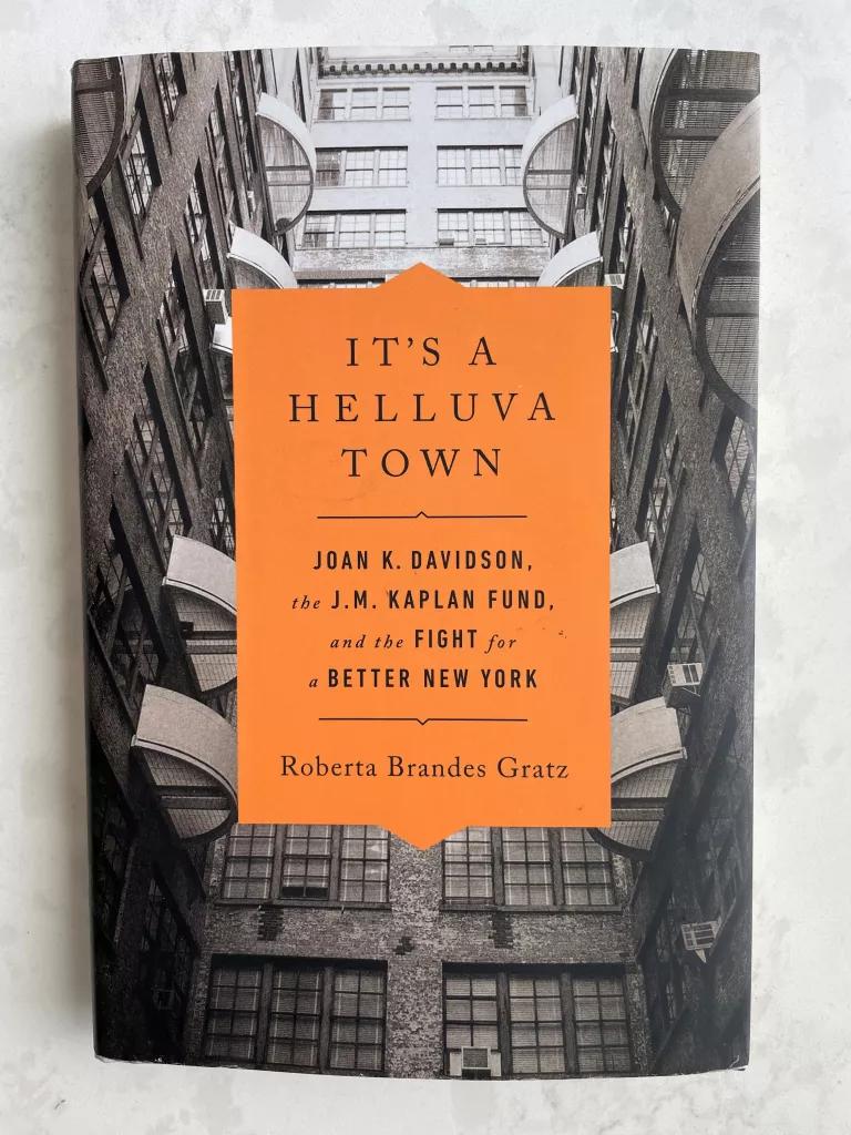Author and urban expert Roberta Gratz has written a sweeping history of the J.M. Kaplan Fund that Joan Davidson headed for many years.